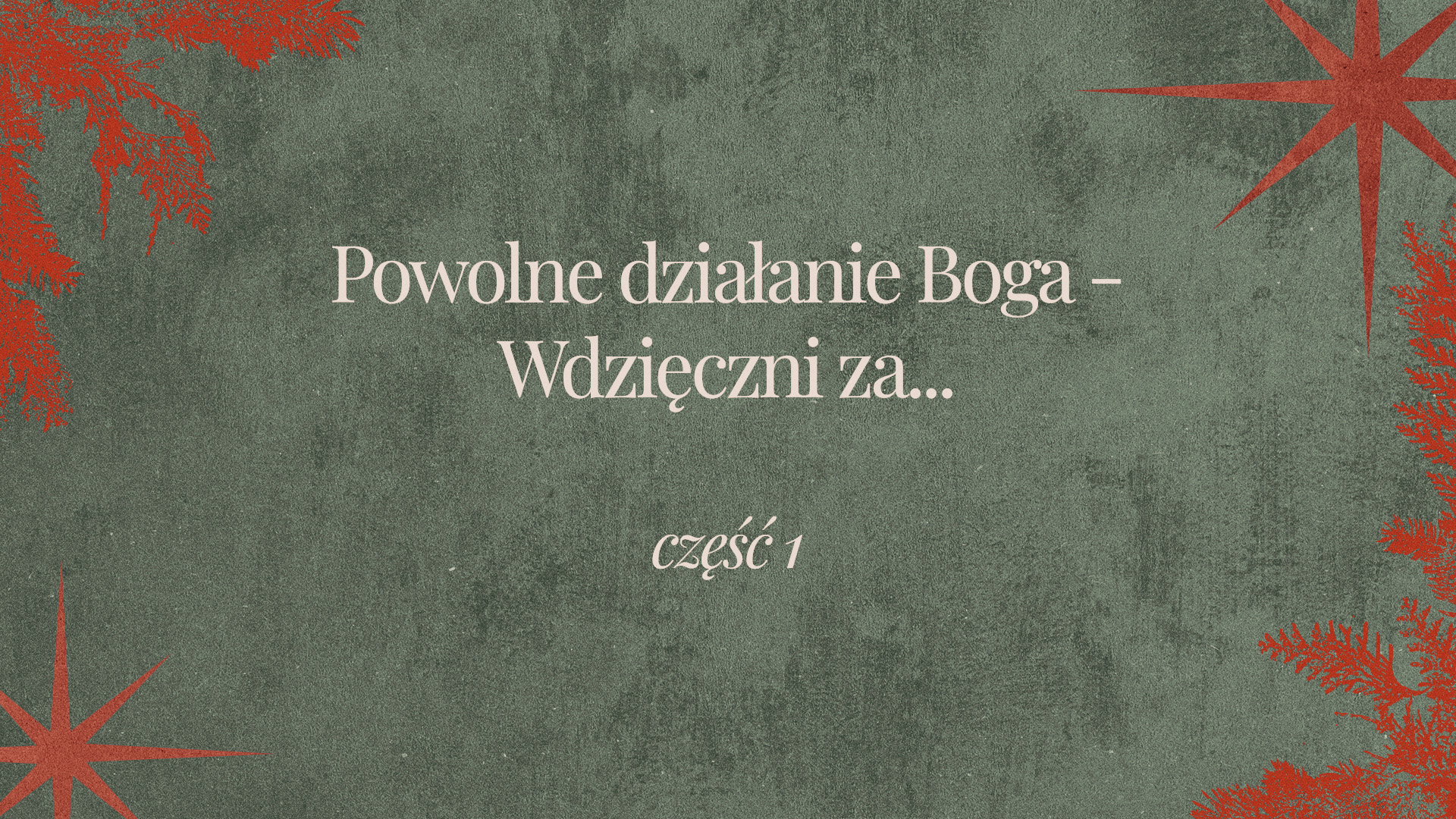 Powolne działanie Boga - Wdzięczni za...