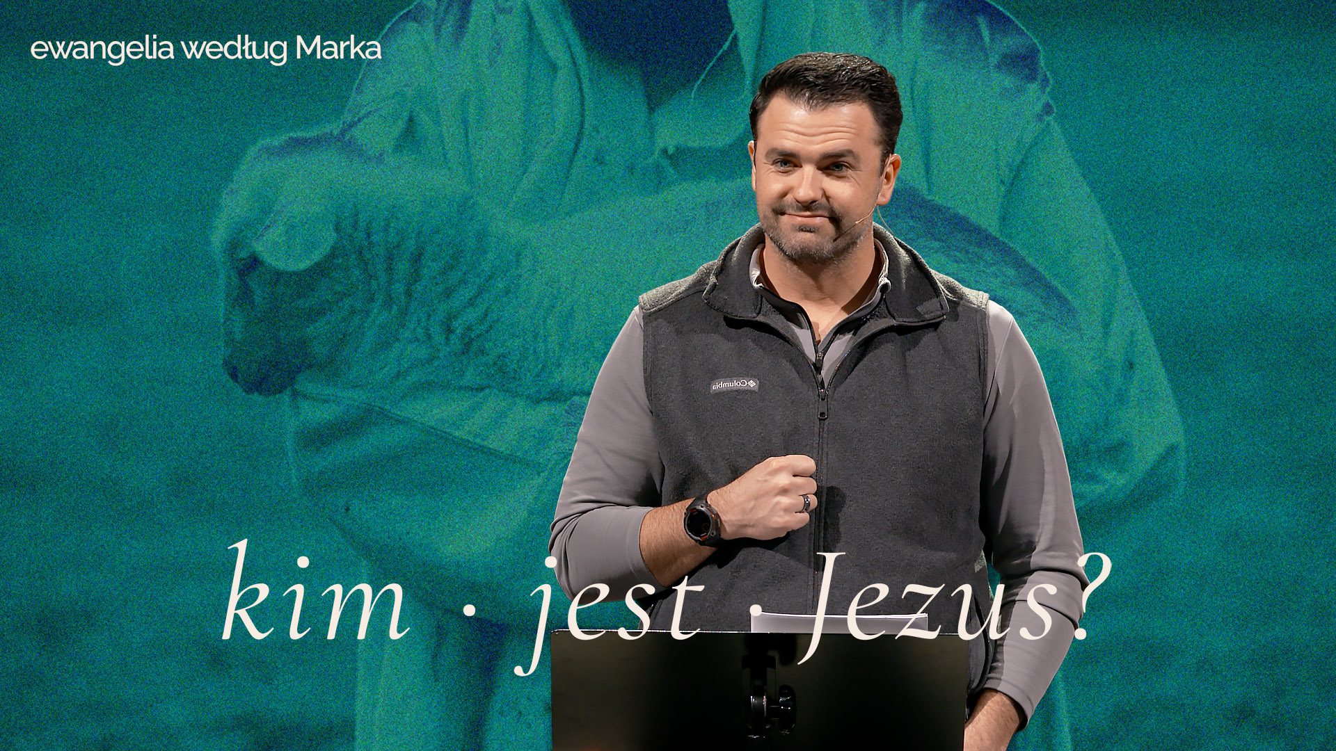 Justin Ebert - seria kazań "Kim jest Jezus?"